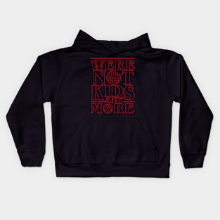 STRANGER THINGS 3: WERE NOT KIDS ANYMORE GRUNGE STYLE Kids Hoodie